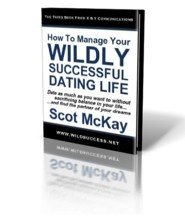 Claim your copy of <u>How To Manage Your Wildly Successful Dating Life</u> NOW!